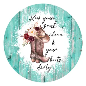 Soul Clean Boots Dirty Country Sign, Cowgirl Sign, Door Hanger, Wreath Sign